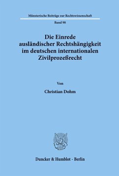 Die Einrede ausländischer Rechtshängigkeit im deutschen internationalen Zivilprozeßrecht. - Dohm, Christian