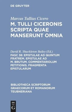 Epistulae ad Quintum fratrem. Epistulae ad M. Brutum. Commentariolum petitionis. Fragmenta epistularum - Cicero