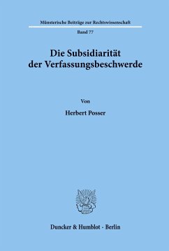 Die Subsidiarität der Verfassungsbeschwerde. - Posser, Herbert