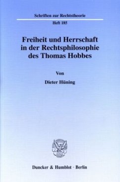 Freiheit und Herrschaft in der Rechtsphilosophie des Thomas Hobbes. - Hüning, Dieter