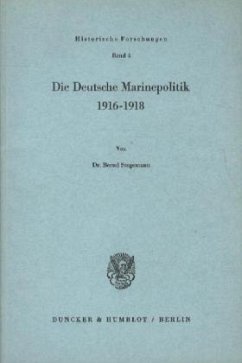 Die Deutsche Marinepolitik 1916-1918. - Stegemann, Bernd