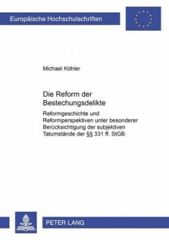 Die Reform der Bestechungsdelikte - Köhler, Michael