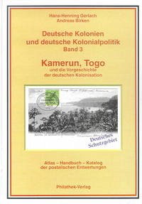 Deutsche Kolonien und deutsche Kolonialpolitik / Kamerun, Togo und die Vorgeschichte der deutschen Kolonisation Deutsche Kolonien und deutsche Kolonialpolitik