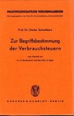 Zur Begriffsbestimmung der Verbrauchsteuern. Zur Begriffsbestimmung der Verbrauchsteuern.