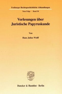 Vorlesungen über Juristische Papyruskunde - Wolff, Hans J.