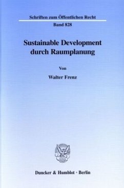 Sustainable Development durch Raumplanung. - Frenz, Walter