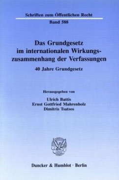 Das Grundgesetz im internationalen Wirkungszusammenhang der Verfassungen. - Battis, Ulrich / Mahrenholz, Ernst Gottfried / Tsatsos, Dimitris (Hgg.)