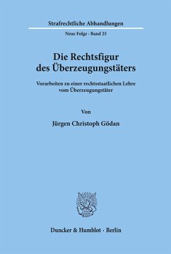 Die Rechtsfigur des Überzeugungstäters. - Gödan, Jürgen Christoph