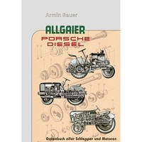 Allgaier und Porsche-Diesel – Datenbuch aller Schlepper und Motoren