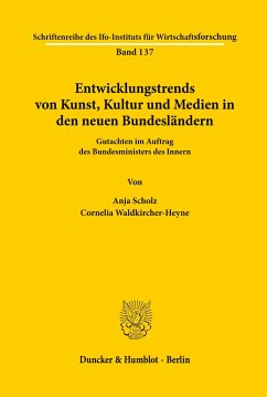 Entwicklungstrends von Kunst, Kultur und Medien in den neuen Bundesländern. - Scholz, Anja;Waldkircher-Heyne, Cornelia