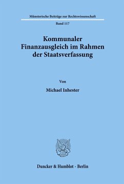 Kommunaler Finanzausgleich im Rahmen der Staatsverfassung. - Inhester, Michael