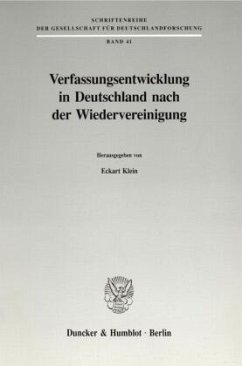 Verfassungsentwicklung in Deutschland nach der Wiedervereinigung. - Klein, Eckart (Hrsg.)