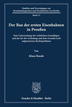 Der Bau der ersten Eisenbahnen in Preußen. - Bracht, Klaus