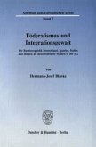 Föderalismus und Integrationsgewalt.