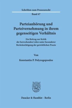 Parteianhörung und Parteivernehmung in ihrem gegenseitigen Verhältnis. - Polyzogopoulos, Konstantin P.