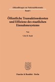 Öffentliche Transaktionskosten und Effizienz des staatlichen Einnahmesystems.