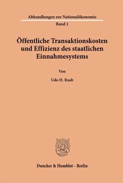 Öffentliche Transaktionskosten und Effizienz des staatlichen Einnahmesystems. - Raab, Udo H.