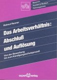 Das Arbeitsverhältnis, Abschluß und Auflösung