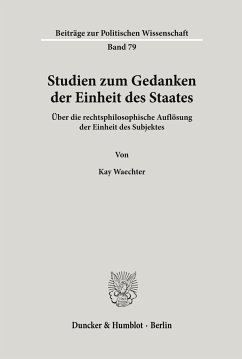 Studien zum Gedanken der Einheit des Staates. - Waechter, Kay