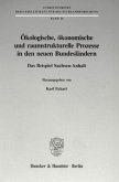 Ökologische, ökonomische und raumstrukturelle Prozesse in den neuen Bundesländern.