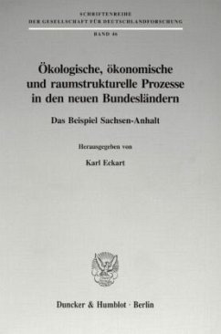 Ökologische, ökonomische und raumstrukturelle Prozesse in den neuen Bundesländern. - Eckart, Karl (Hrsg.)