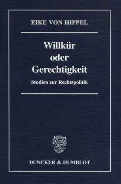 Willkür oder Gerechtigkeit. - Hippel, Eike von