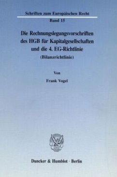 Die Rechnungslegungsvorschriften des HGB für Kapitalgesellschaften und die 4. EG-Richtlinie (Bilanzrichtlinie). - Vogel, Frank