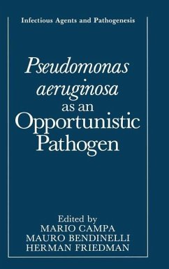 Pseudomonas Aeruginosa as an Opportunistic Pathogen - Campa, Mario / Bendinelli, Mauro / Friedman, Herman (eds.)