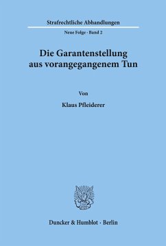 Die Garantenstellung aus vorangegangenem Tun. - Pfleiderer, Klaus