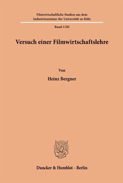 Versuch einer Filmwirtschaftslehre. - Bergner, Heinz