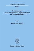 Leistungsklagen zwischen Organen und Organmitgliedern der Aktiengesellschaft.