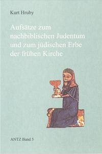 Aufsätze zum nachbiblischen Judentum und zum jüdischen Erbe der frühen Kirche - Hruby, Kurt