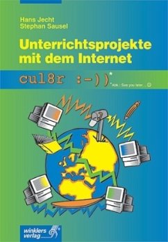 Unterrichtsprojekte mit dem Internet, m. CD-ROM - Jecht, Hans; Sausel, Stephan