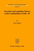 Executive and Legislative Powers in the Constitutions of 1848-49.