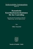 Dynamische Koordinationsmechanismen für das Controlling.