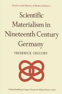 Scientific Materialism in Nineteenth Century Germany - Gregory, F.