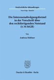 Die Interessenabwägungsformel in der Vorschrift über den rechtfertigenden Notstand (§ 34 StGB).