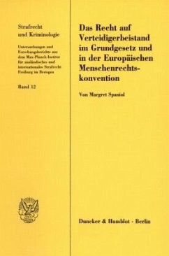 Das Recht auf Verteidigerbeistand im Grundgesetz und in der Europäischen Menschenrechtskonvention. - Spaniol, Margret