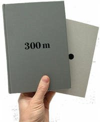 300 m - Mit einem Textheft von Markus Schürpf 300 m - Mit einem Textheft von Markus Schürpf
