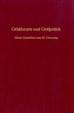 Geldtheorie und Geldpolitik. - Andreae, Clemens August / Hansmeyer, Karl Heinrich / Scherhorn, Gerhard (Hgg.)