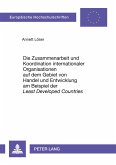 Die Zusammenarbeit und Koordination internationaler Organisationen auf dem Gebiet von Handel und Entwicklung am Beispiel der 'Least Developed Countries'