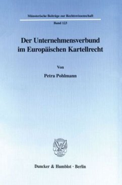Der Unternehmensverbund im Europäischen Kartellrecht. - Pohlmann, Petra