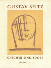 Gustav Seitz - Catcher und Idole - Hachmeister, Heiner