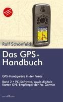 Das GPS Handbuch. GPS-Handgeräte in der Praxis - Schönfeld, Ralf