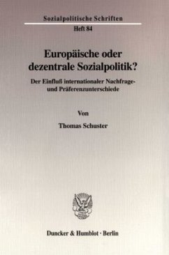 Europäische oder dezentrale Sozialpolitik? - Schuster, Thomas