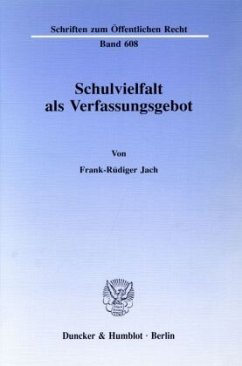 Schulvielfalt als Verfassungsgebot. - Jach, Frank-Rüdiger