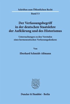 Der Verfassungsbegriff in der deutschen Staatslehre der Aufklärung und des Historismus. - Schmidt-Aßmann, Eberhard