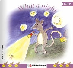 What a night / Time for stories. Pfiffige Bild-Text-Hefte für Klasse 3 bis 6 HEFT 10