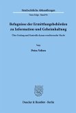 Befugnisse der Ermittlungsbehörden zu Information und Geheimhaltung.