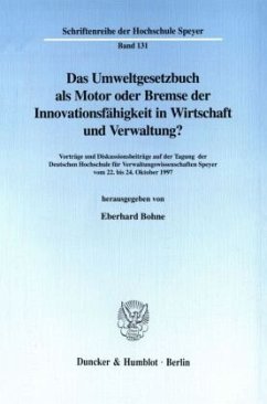 Das Umweltgesetzbuch als Motor oder Bremse der Innovationsfähigkeit in Wirtschaft und Verwaltung? - Bohne, Eberhard (Hrsg.)